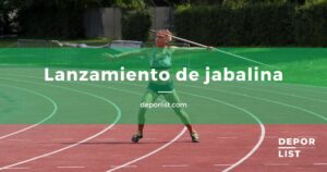 Lanzamiento de jabalina: Todo lo que necesitas saber sobre esta disciplina atlética