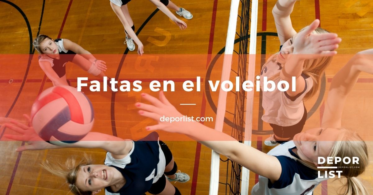 Faltas del voleibol: Tipos, consecuencias y reglas