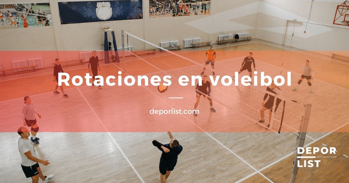 Rotaciones en Voleibol: La clave del éxito en este deporte