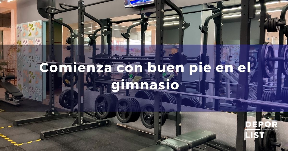 Comienza con buen pie en el gimnasio